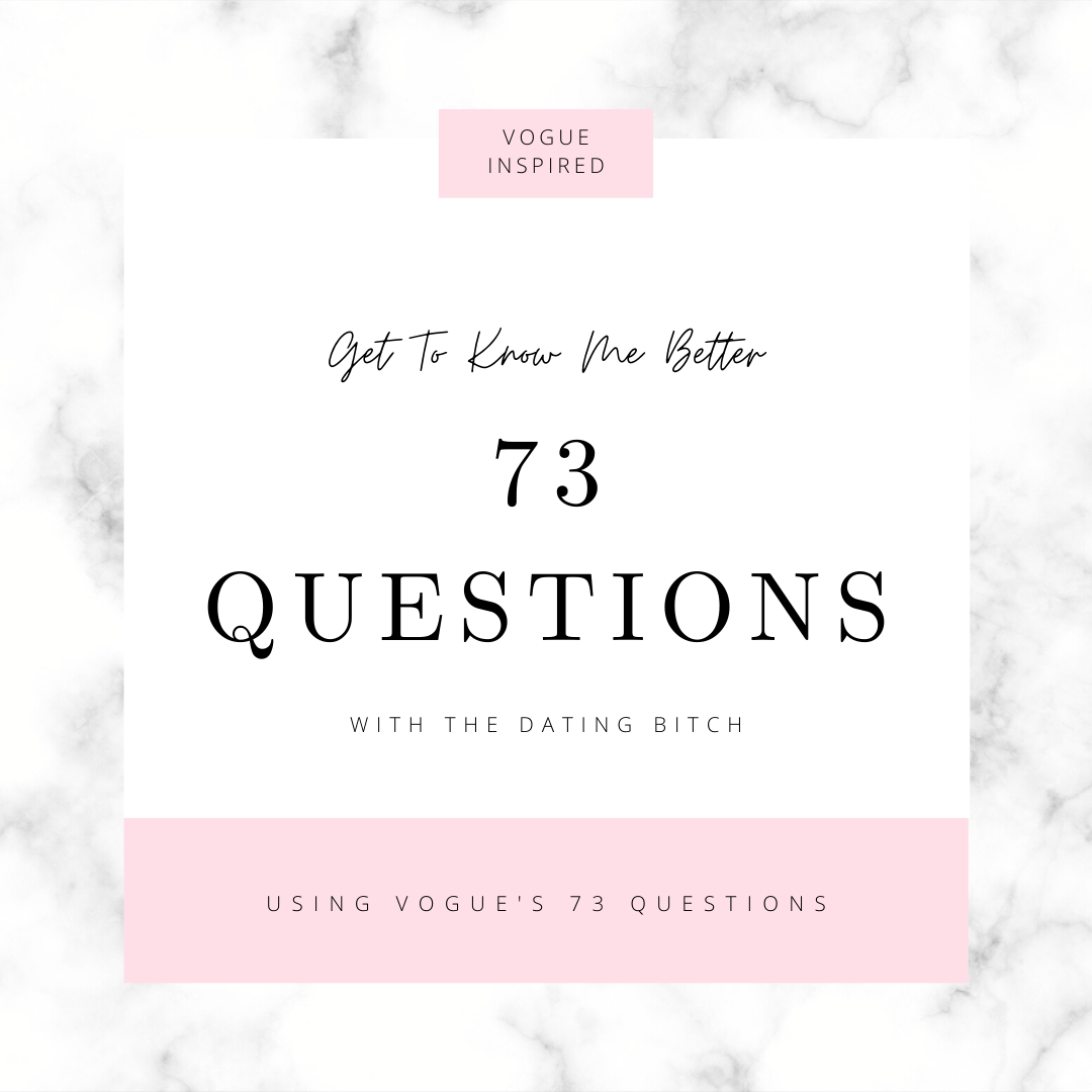 73 Questions with the Dating Bitch